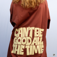 Loose Fit Oversized T-Shirt | Cant Be Good All The Time - Forbidden Land | Unisex